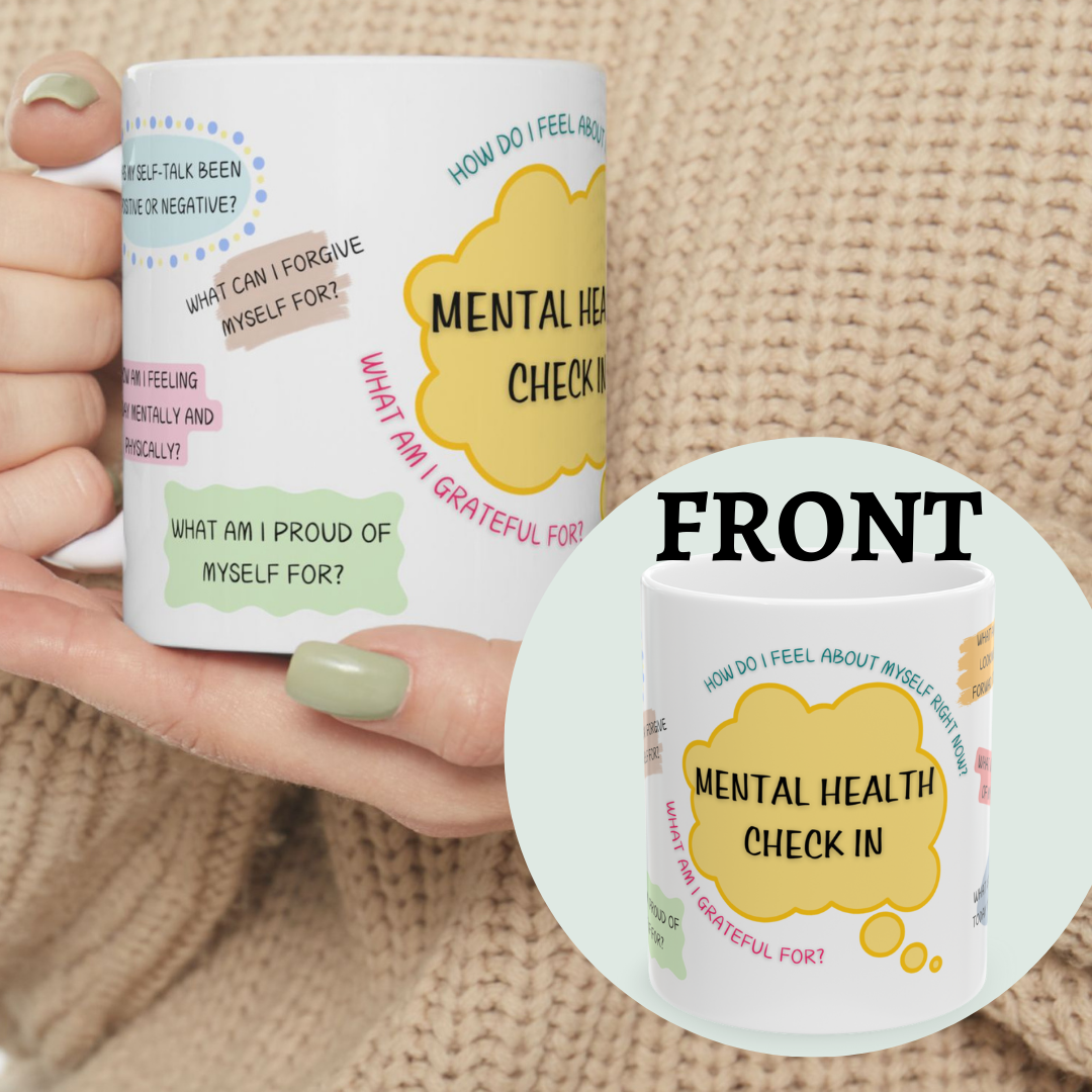 Mental Health Check In Mug (11oz or 15oz), Self Care Gift, Self Love Coffee Cup, Gift for Her