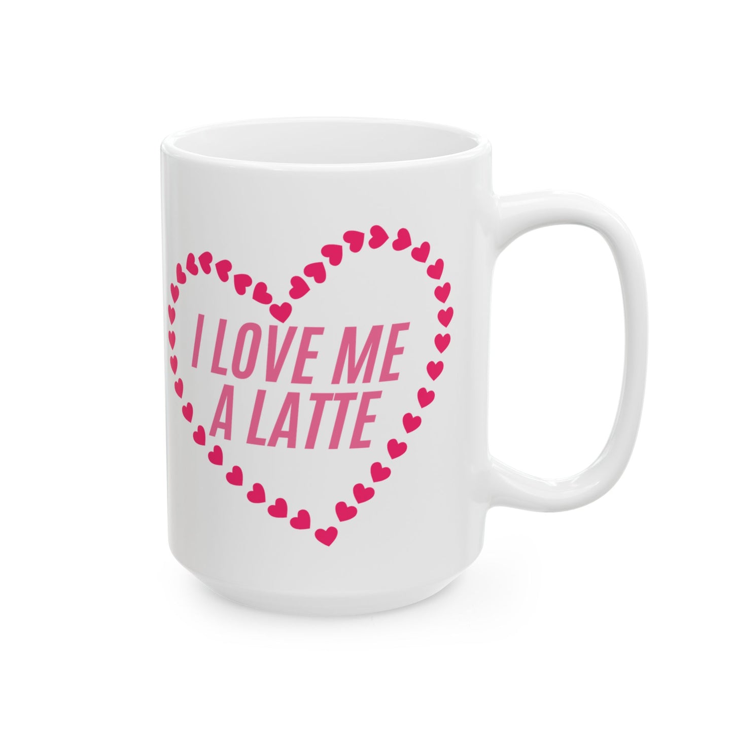 Self Love Mug, Self Care Item, Gift for Her, Valentines Day Gift, Birthday Gift, I Love Me a Latte Mug