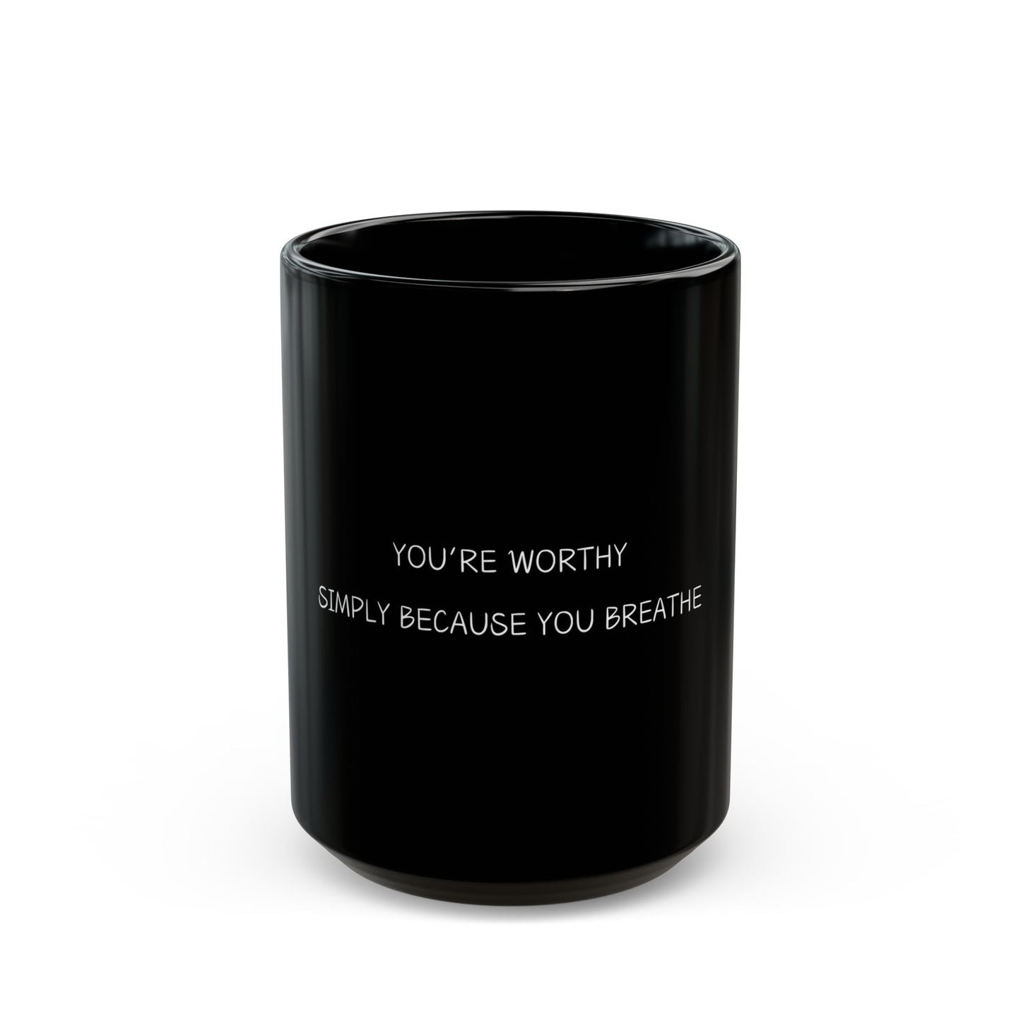 You're Worthy Black Mug (11oz, 15oz), Mental Health Awareness, Self Love Gift, Inspirational Coffee Cup