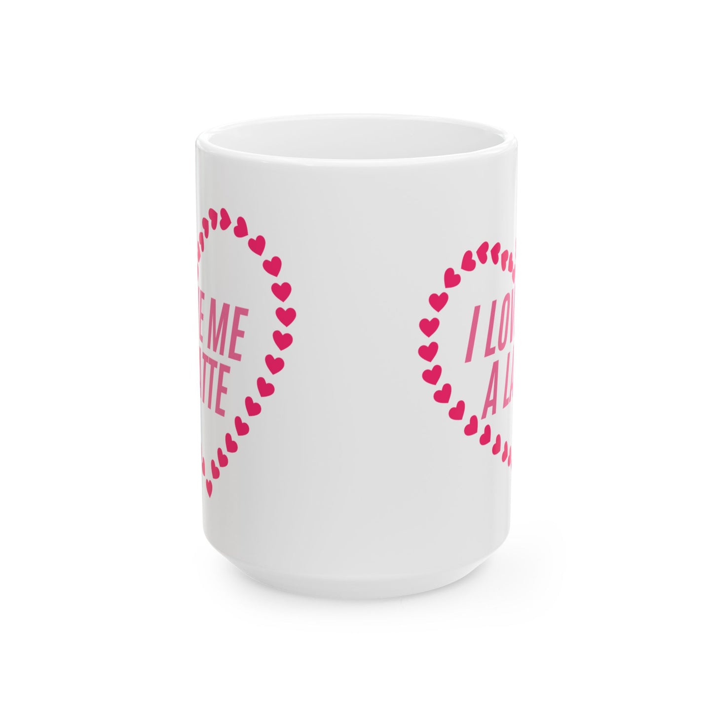Self Love Mug, Self Care Item, Gift for Her, Valentines Day Gift, Birthday Gift, I Love Me a Latte Mug