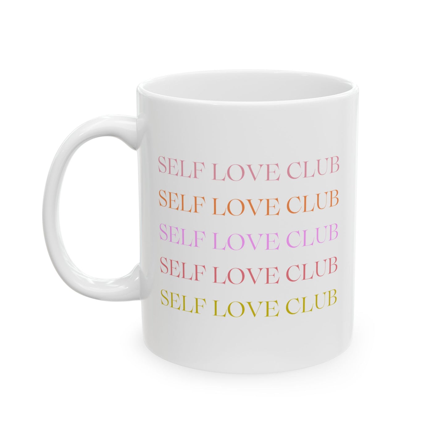 Self Love Club Mug (11oz or 15oz), Gifts for Her, Self Care Gift, Coffee Mug, Positive Affirmation